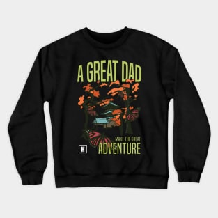 a great dad make great adventure recolor 01 Crewneck Sweatshirt